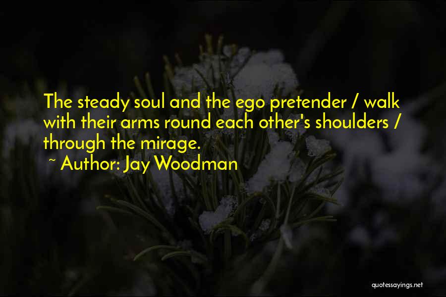 Best Pretender Quotes By Jay Woodman