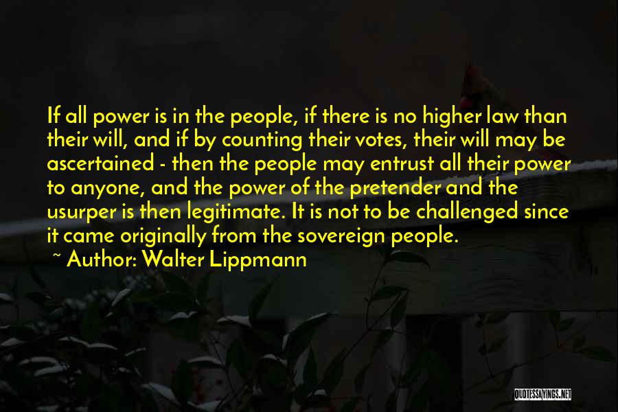 Best Pretender Quotes By Walter Lippmann