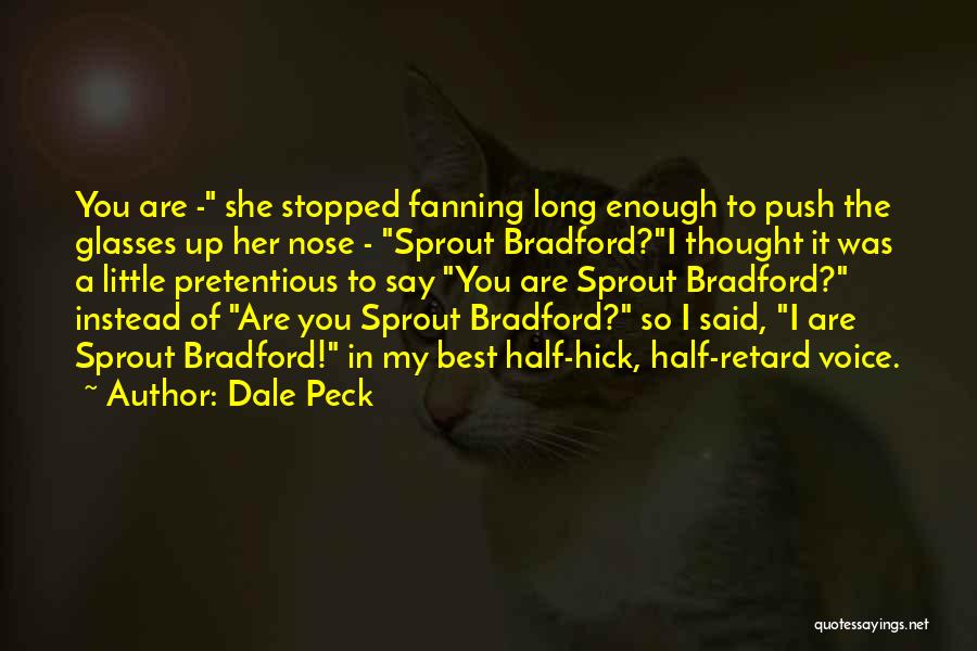 Best Pretentious Quotes By Dale Peck