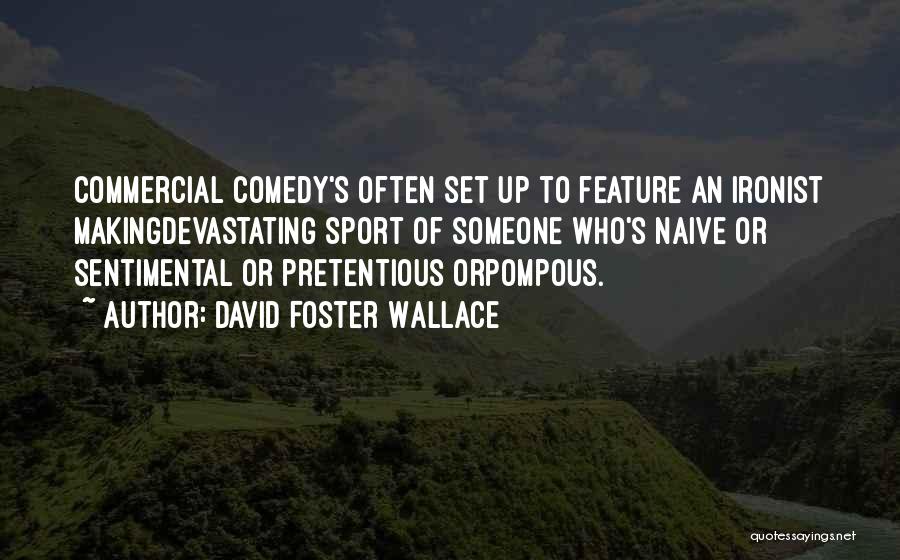 Best Pretentious Quotes By David Foster Wallace