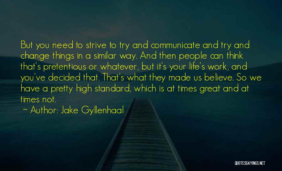 Best Pretentious Quotes By Jake Gyllenhaal