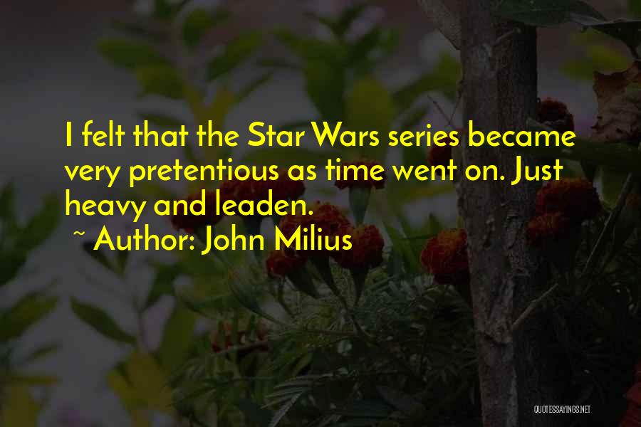 Best Pretentious Quotes By John Milius