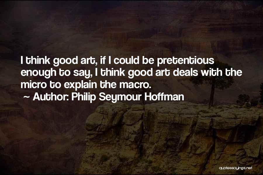 Best Pretentious Quotes By Philip Seymour Hoffman