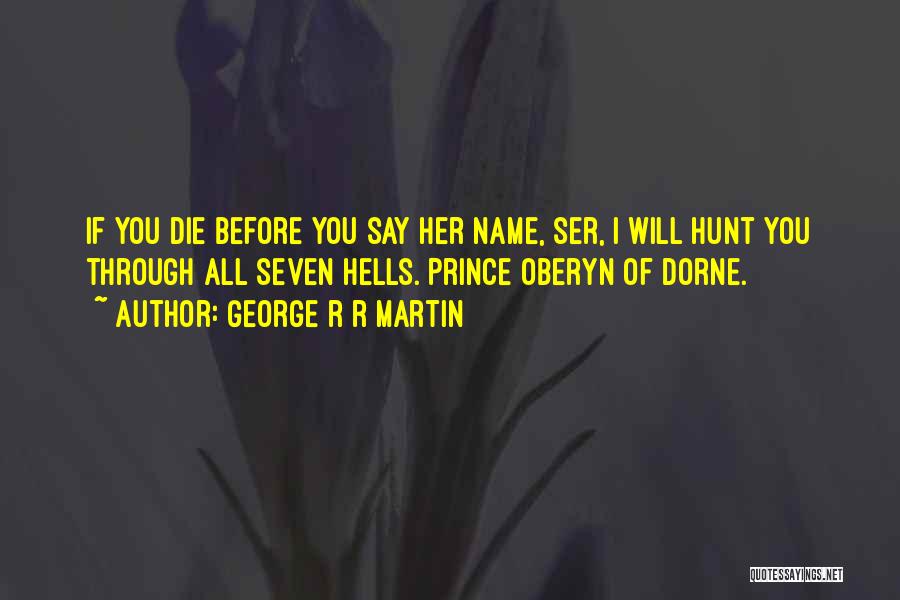 Best Prince Oberyn Quotes By George R R Martin