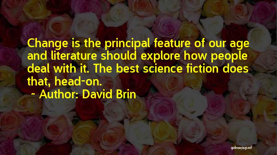 Best Principal Quotes By David Brin