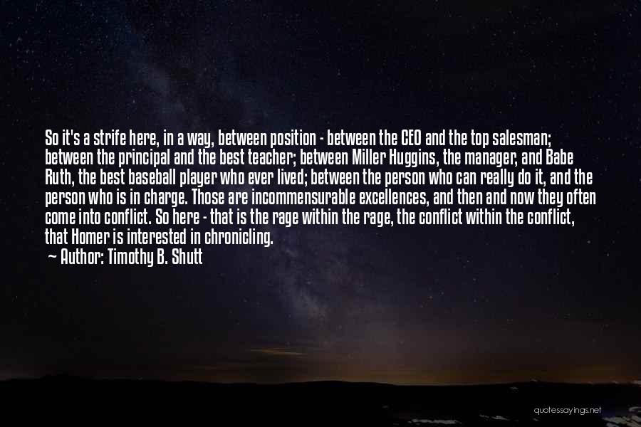 Best Principal Quotes By Timothy B. Shutt