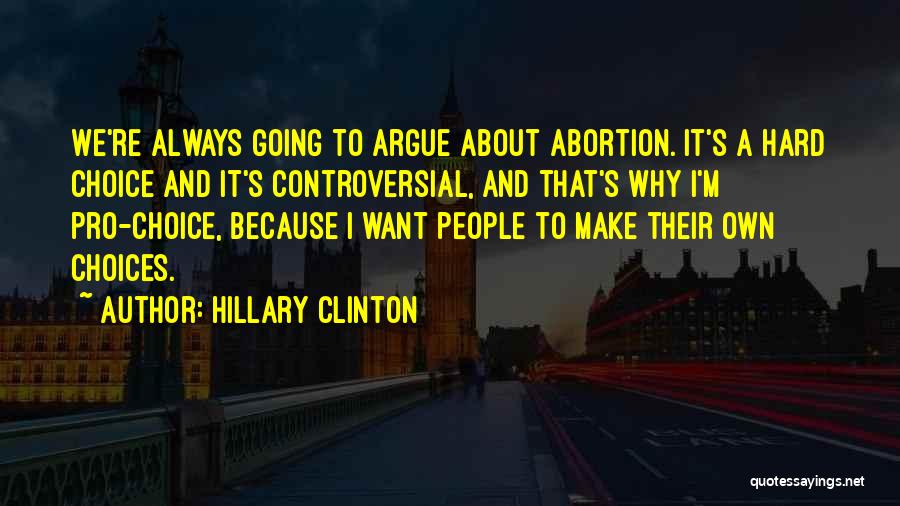 Best Pro Choice Quotes By Hillary Clinton