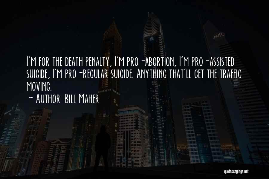 Best Pro Death Penalty Quotes By Bill Maher