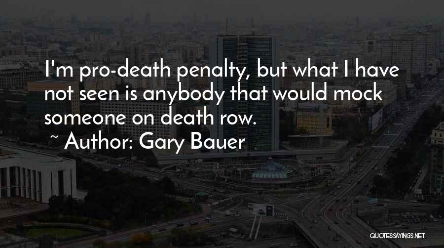 Best Pro Death Penalty Quotes By Gary Bauer