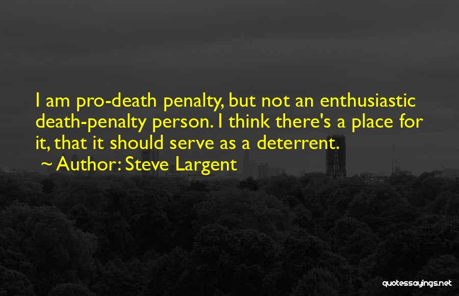 Best Pro Death Penalty Quotes By Steve Largent