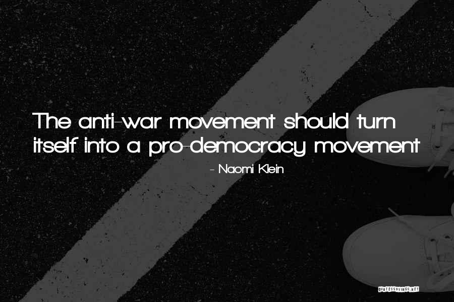 Best Pro War Quotes By Naomi Klein