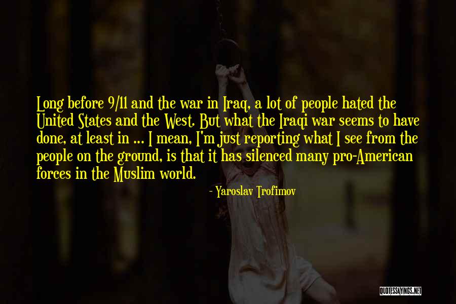 Best Pro War Quotes By Yaroslav Trofimov