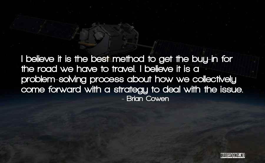 Best Problem Solving Quotes By Brian Cowen