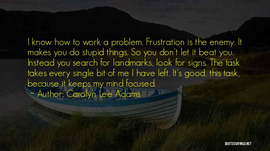 Best Problem Solving Quotes By Carolyn Lee Adams