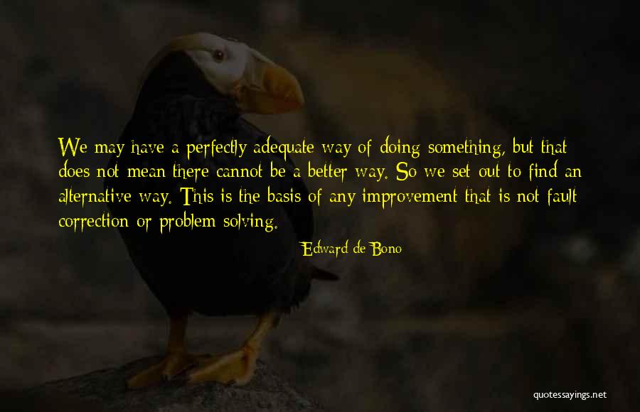 Best Problem Solving Quotes By Edward De Bono