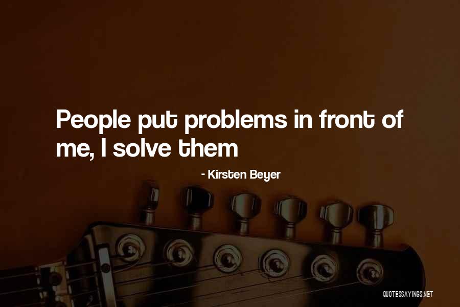 Best Problem Solving Quotes By Kirsten Beyer