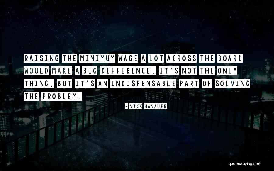 Best Problem Solving Quotes By Nick Hanauer