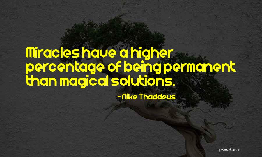 Best Problem Solving Quotes By Nike Thaddeus