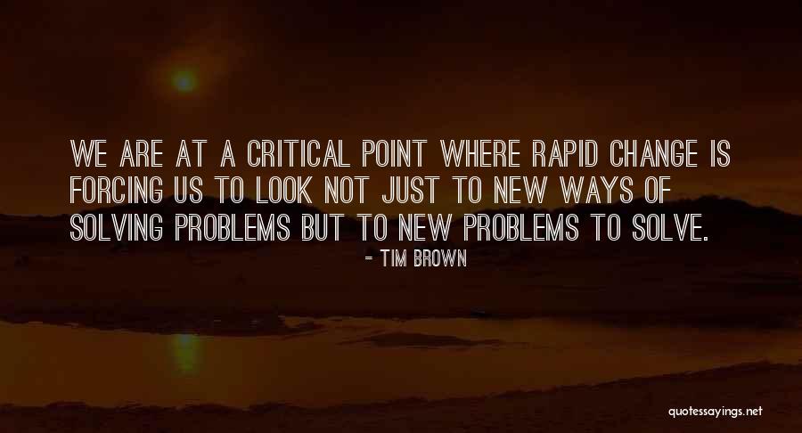 Best Problem Solving Quotes By Tim Brown