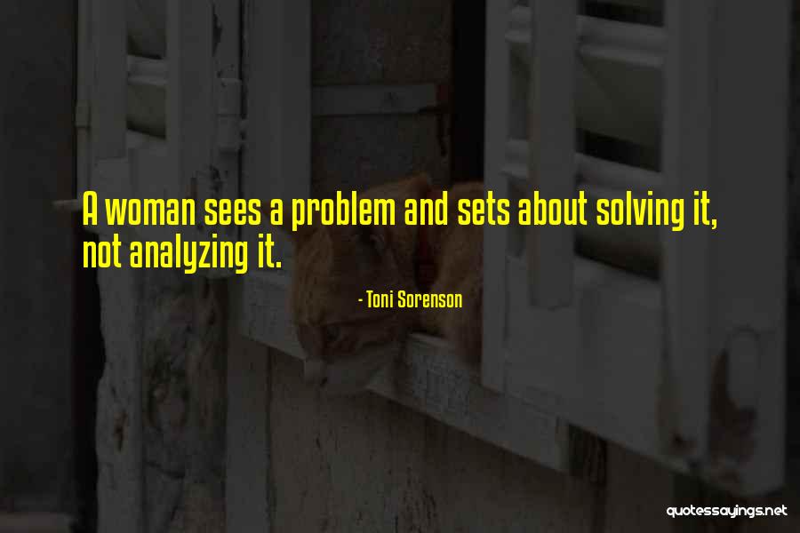 Best Problem Solving Quotes By Toni Sorenson