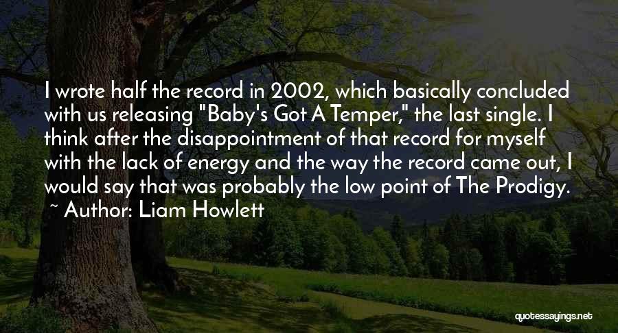 Best Prodigy Quotes By Liam Howlett