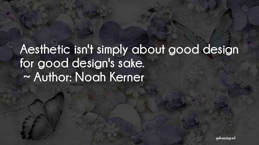 Best Product Design Quotes By Noah Kerner