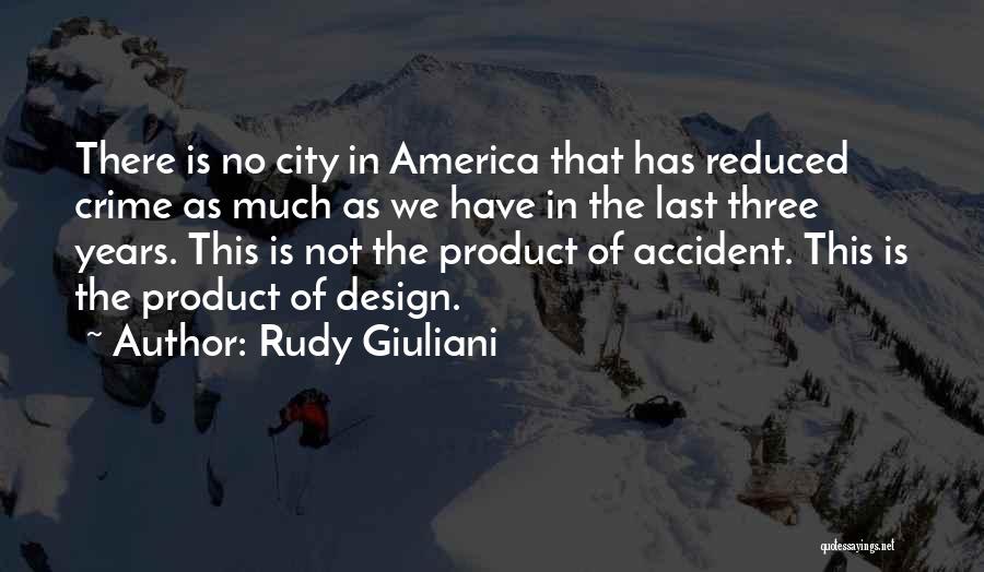 Best Product Design Quotes By Rudy Giuliani