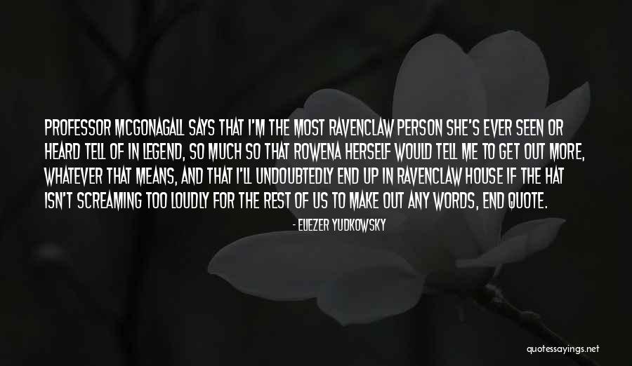 Best Professor Mcgonagall Quotes By Eliezer Yudkowsky Best Professor Mcgonagall Quotes By Eliezer Yudkowsky