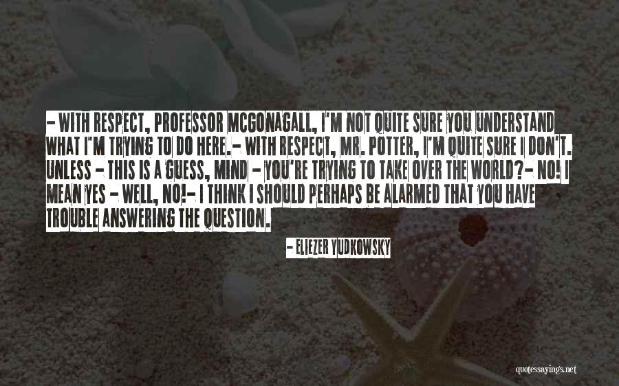 Best Professor Mcgonagall Quotes By Eliezer Yudkowsky Best Professor Mcgonagall Quotes By Eliezer Yudkowsky