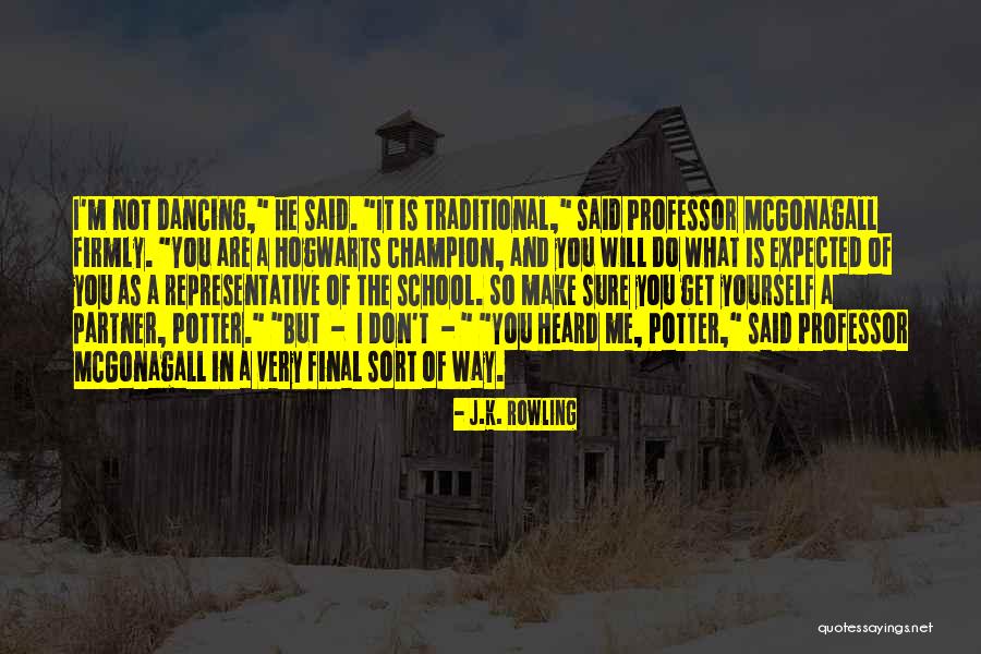 Best Professor Mcgonagall Quotes By J.K. Rowling Best Professor Mcgonagall Quotes By J.K. Rowling