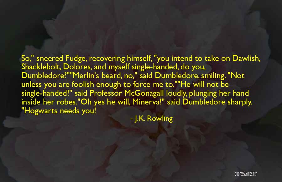 Best Professor Mcgonagall Quotes By J.K. Rowling Best Professor Mcgonagall Quotes By J.K. Rowling