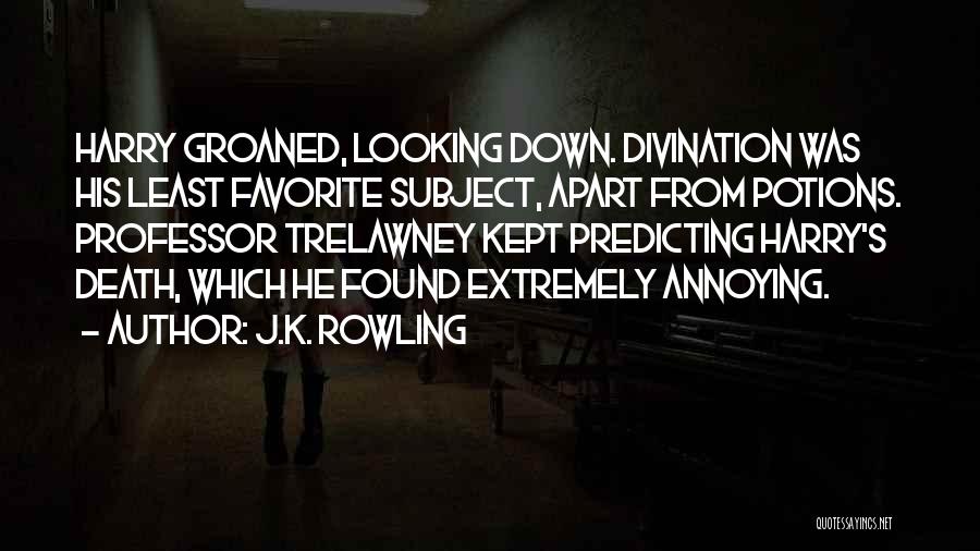Best Professor Trelawney Quotes By J.K. Rowling