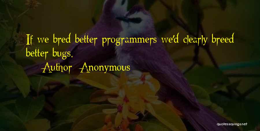 Best Programmers Quotes By Anonymous