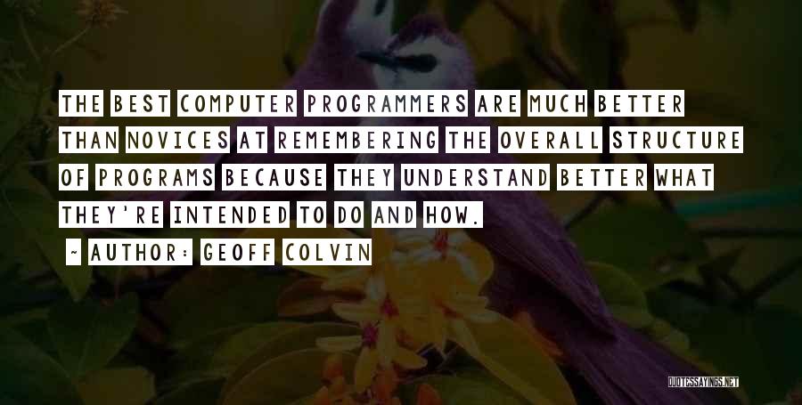 Best Programmers Quotes By Geoff Colvin