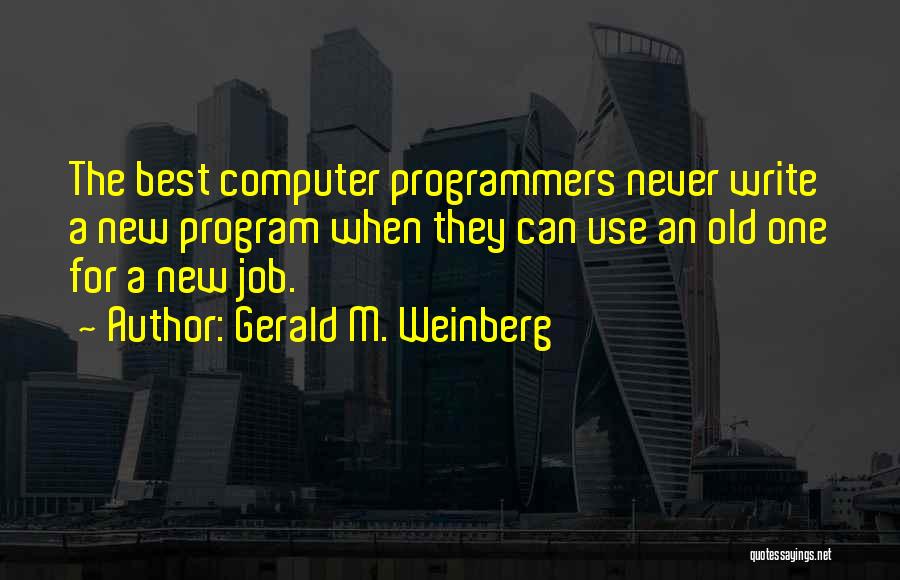 Best Programmers Quotes By Gerald M. Weinberg