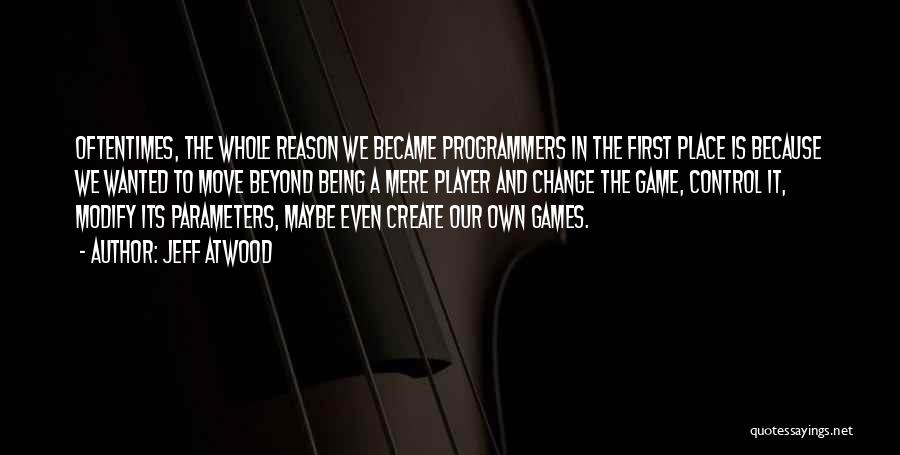 Best Programmers Quotes By Jeff Atwood