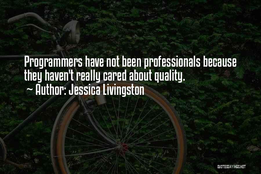 Best Programmers Quotes By Jessica Livingston