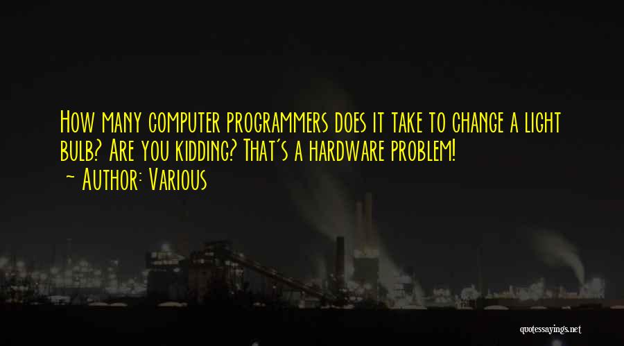 Best Programmers Quotes By Various