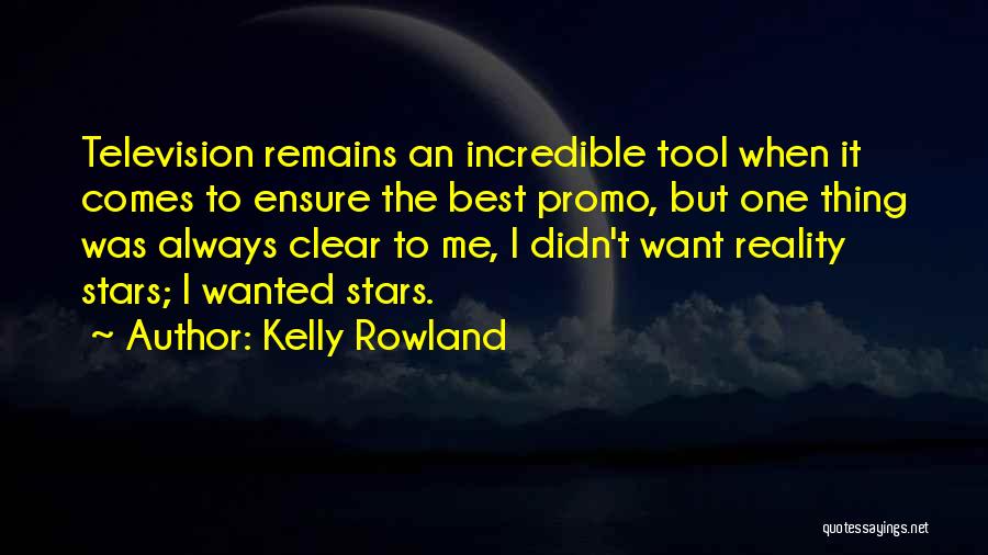 Best Promo Quotes By Kelly Rowland