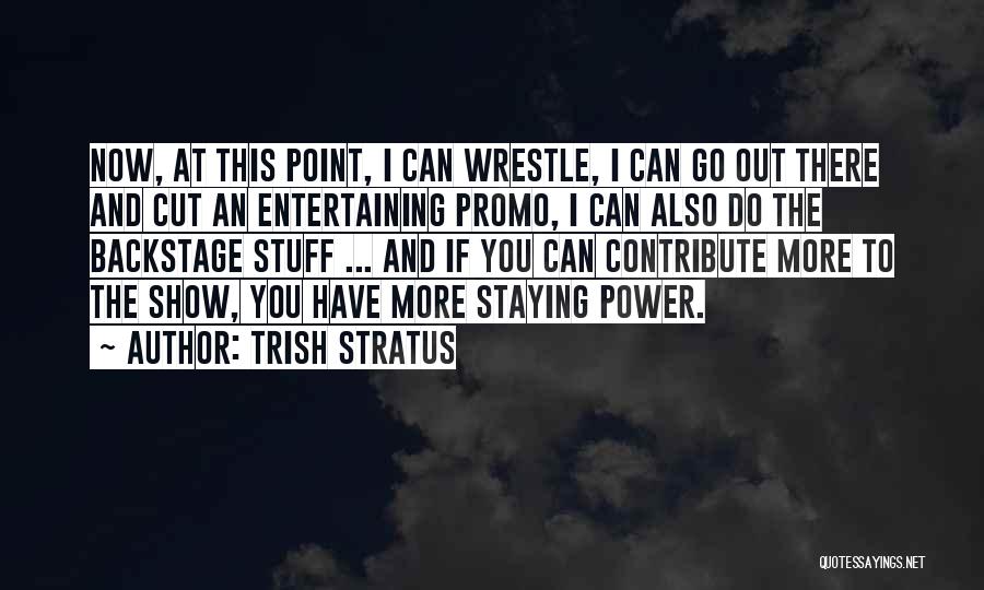 Best Promo Quotes By Trish Stratus