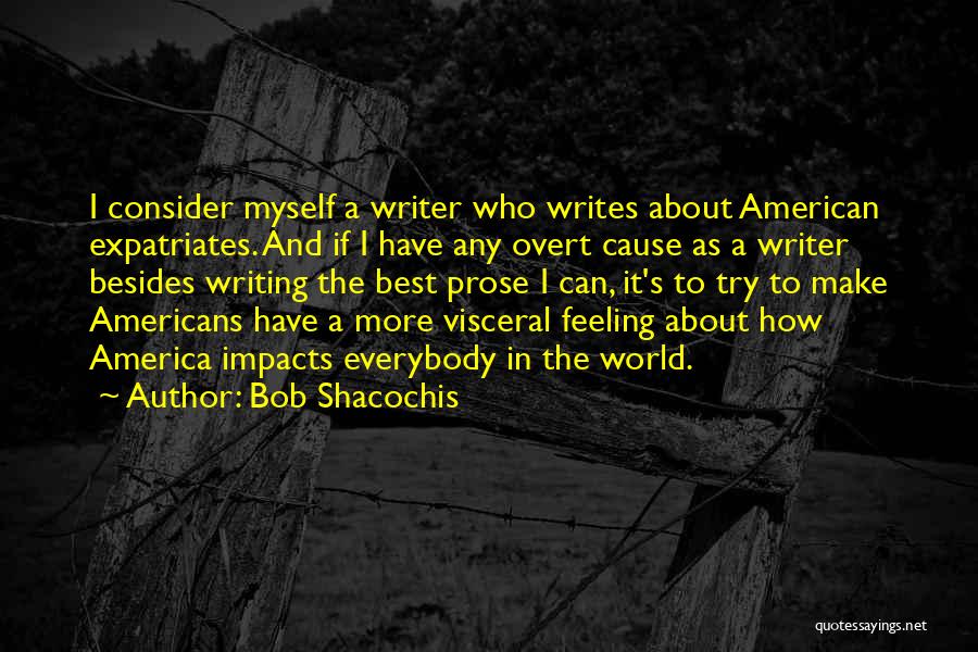 Best Prose Quotes By Bob Shacochis
