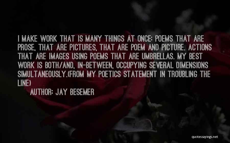 Best Prose Quotes By Jay Besemer