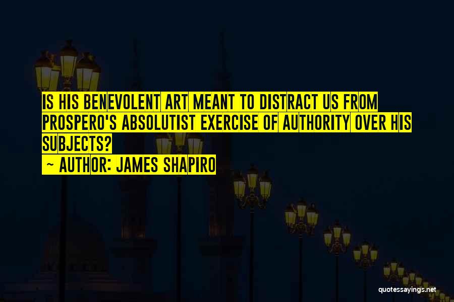 Best Prospero Quotes By James Shapiro