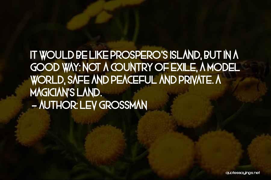 Best Prospero Quotes By Lev Grossman