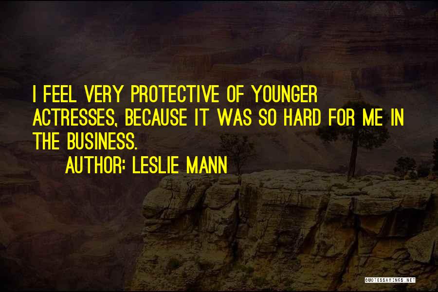 Best Protective Quotes By Leslie Mann