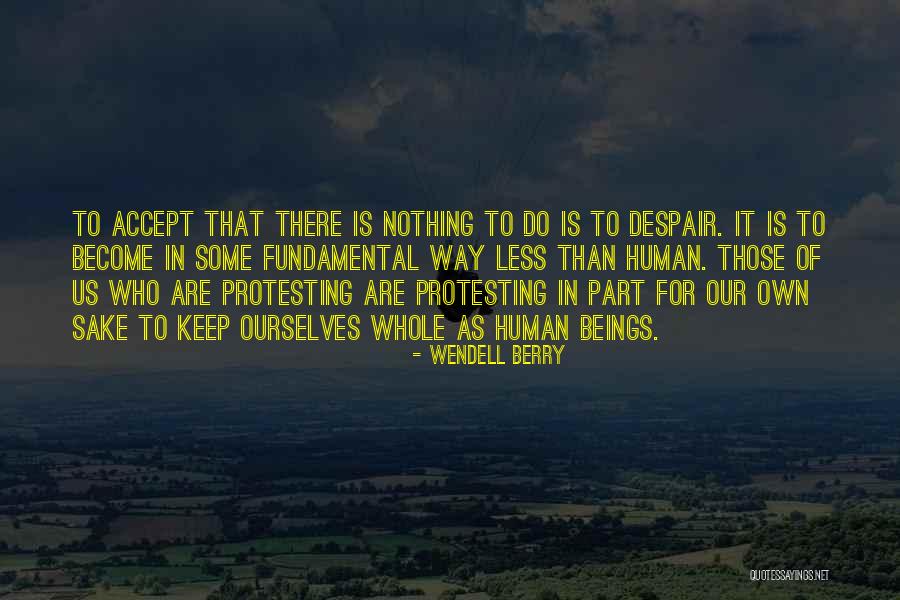 Best Protesting Quotes By Wendell Berry Best Protesting Quotes By Wendell Berry