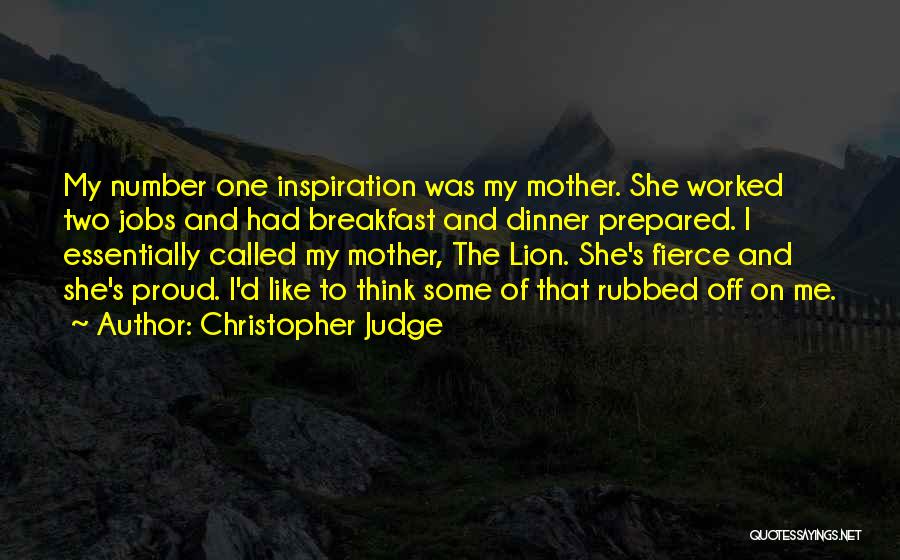 Best Proud Mother Quotes By Christopher Judge