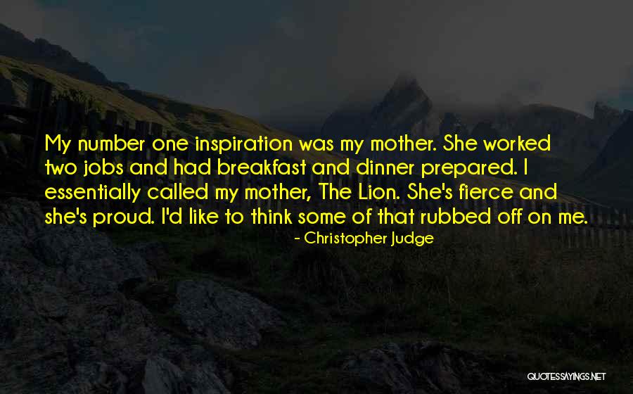 Best Proud Mother Quotes By Christopher Judge