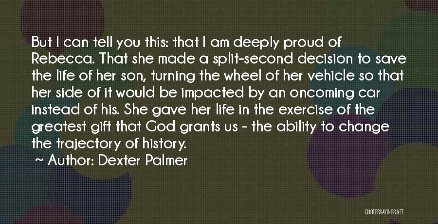 Best Proud Mother Quotes By Dexter Palmer