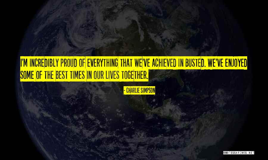Best Proud Quotes By Charlie Simpson Best Proud Quotes By Charlie Simpson